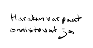 Harakanvarpaat onnistuvat jo.